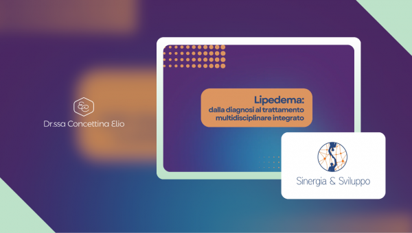 Corso di alta formazione per fisioterapisti “Lipedema e malattie correlate” - Sinergia & Sviluppo